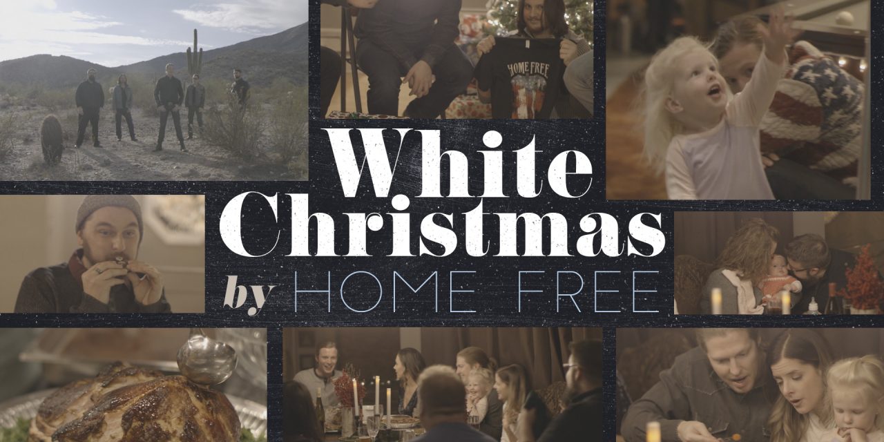 Home Free Puts Their Spin on the Holiday Classic “White Christmas” – Watch the Video