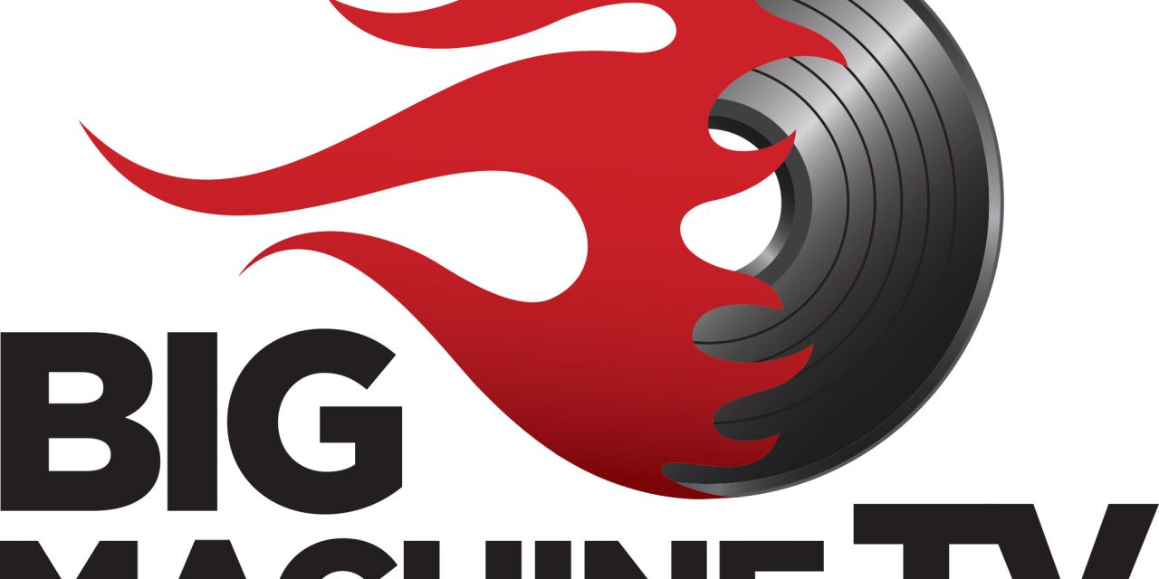 Big Machine Label Group Announces New Video Streaming Service ‘Big Machine TV’