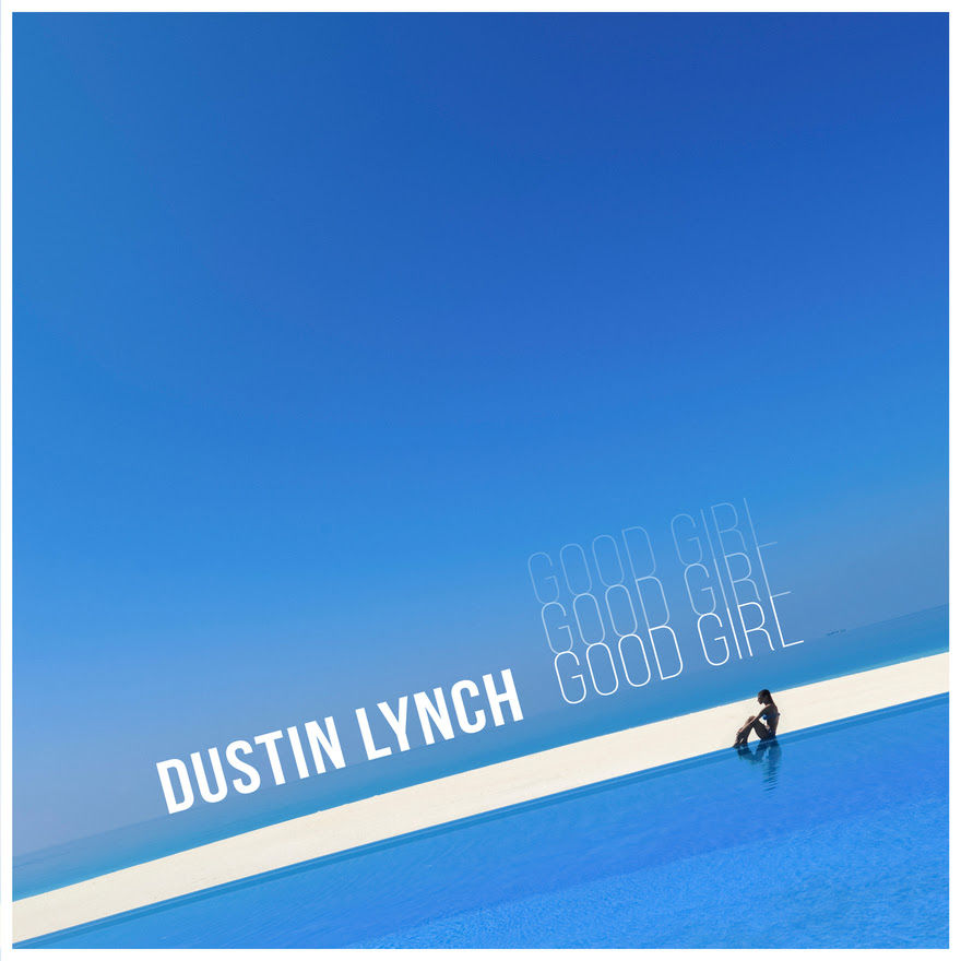 Dustin Lynch Drops New Summer Anthem “Good Girl” – Listen Now