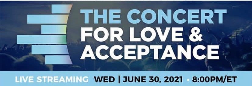 Everything You Need to Know About the 2021 Concert for Love and Acceptance Tonight